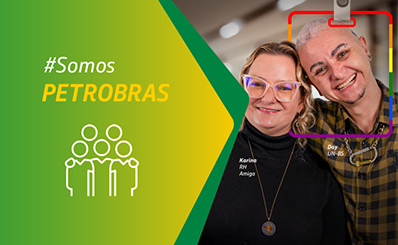 Arte com fundo verde e texto “#Somos Petrobras”, composta com foto de duas pessoas, que representam a diversidade entre os colaboradores da companhia.